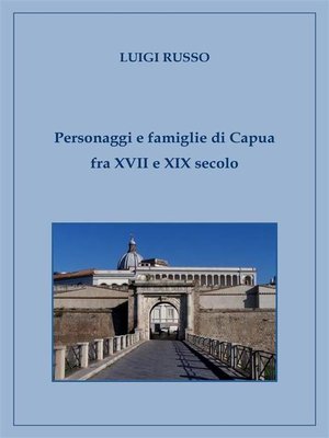 cover image of Personaggi e famiglie di Capua fra XVII e XIX secolo